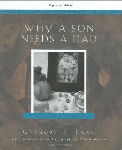 Why a Son Needs a Dad: 100 Reasons